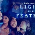 Light as a Feather | Peyton List - Renouvellement